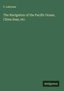 F. Labrosse: The Navigation of the Pacific Ocean, China Seas, etc., Buch