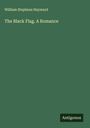 William Stephens Hayward: The Black Flag. A Romance, Buch