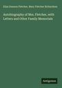 Eliza Dawson Fletcher: Autobiography of Mrs. Fletcher, with Letters and Other Family Memorials, Buch
