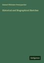 Samuel Whitaker Pennypacker: Historical and Biographical Sketches, Buch