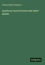Edward Abiel Washburn: Epochs in Church History and Other Essays, Buch
