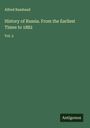 Alfred Rambaud: History of Russia. From the Earliest Times to 1882, Buch