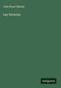 John Stuart Blackie: Lay Sermons, Buch