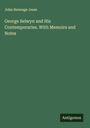 John Heneage Jesse: George Selwyn and His Contemporaries. With Memoirs and Notes, Buch