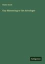 Walter Scott: Guy Mannering or the Astrologer, Buch