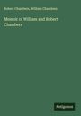 Robert Chambers: Memoir of William and Robert Chambers, Buch