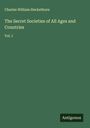 Charles William Heckethorn: The Secret Societies of All Ages and Countries, Buch