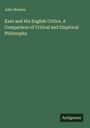 John Watson: Kant and His English Critics. A Comparison of Critical and Empirical Philosophy, Buch