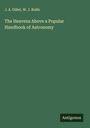 J. A. Gillet: The Heavens Above a Popular Handbook of Astronomy, Buch