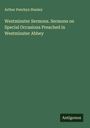 Arthur Penrhyn Stanley: Westminster Sermons. Sermons on Special Occasions Preached in Westminster Abbey, Buch