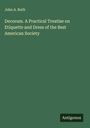 John A. Ruth: Decorum. A Practical Treatise on Etiquette and Dress of the Best American Society, Buch