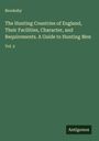 Brooksby: The Hunting Countries of England, Their Facilities, Character, and Requirements. A Guide to Hunting Men, Buch