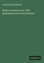 David Herschell Edwards: Modern Scottish Poets. With Biographical and Critical Notices, Buch