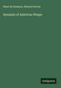 Henri De Saussure: Synopsis of American Wasps, Buch