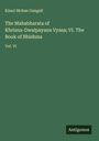 Kisari Mohan Ganguli: The Mahabharata of Khrisna-Dwaipayana Vyasa; VI. The Book of Bhishma, Buch