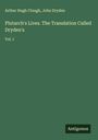 Arthur Hugh Clough: Plutarch's Lives. The Translation Called Dryden's, Buch