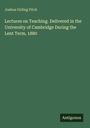 Joshua Girling Fitch: Lectures on Teaching. Delivered in the University of Cambridge During the Lent Term, 1880, Buch