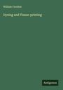 William Crookes: Dyeing and Tissue-printing, Buch