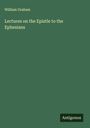 William Graham: Lectures on the Epistle to the Ephesians, Buch
