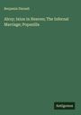 Benjamin Disraeli: Alroy; Ixion in Heaven; The Infernal Marriage; Popanilla, Buch