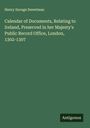 Henry Savage Sweetman: Calendar of Documents, Relating to Ireland, Preserved in her Majesty's Public Record Office, London, 1302-1307, Buch