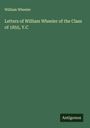 William Wheeler: Letters of William Wheeler of the Class of 1855, Y.C, Buch