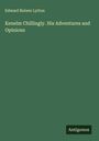 Edward Bulwer Lytton: Kenelm Chillingly. His Adventures and Opinions, Buch