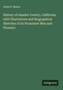 Jesse D. Mason: History of Amador County, California, with Illustrations and Biographical Sketches of its Prominent Men and Pioneers, Buch
