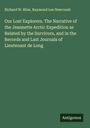 Richard W. Bliss: Our Lost Explorers. The Narrative of the Jeannette Arctic Expedition as Related by the Survivors, and in the Records and Last Journals of Lieutenant de Long, Buch