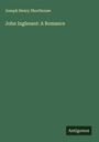 Joseph Henry Shorthouse: John Inglesant: A Romance, Buch