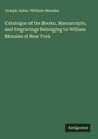 Joseph Sabin: Catalogue of the Books, Manuscripts, and Engravings Belonging to William Menzies of New York, Buch