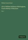 William Francis Brand: Life of William Rollinson Whittingham, Fourth Bishop of Maryland, Buch