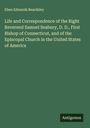 Eben Edwards Beardsley: Life and Correspondence of the Right Reverend Samuel Seabury, D. D., First Bishop of Connecticut, and of the Episcopal Church in the United States of America, Buch