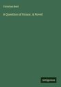 Christian Reid: A Question of Honor. A Novel, Buch
