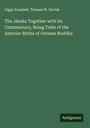 Viggo Fausbøll: The J¿taka Together with its Commentary, Being Tales of the Anterior Births of Gotama Buddha, Buch