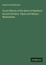 Americus Featherman: Social History of the Races of Mankind. Second Division. Papuo and Malayo Melanesians, Buch