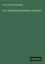 John Patrick Prendergast: The Cromwellian Settlement of Ireland, Buch