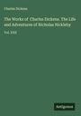 Charles Dickens: The Works of Charles Dickens. The Life and Adventures of Nicholas Nickleby, Buch