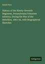 Isaiah Price: History of the Ninety-Seventh Regiment, Pennsylvania Volunteer Infantry, During the War of the Rebellion, 1861-65, with Biographical Sketches, Buch
