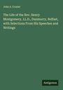 John A. Crozier: The Life of the Rev. Henry Montgomery, LL.D., Dunmurry, Belfast, with Selections From His Speeches and Writings, Buch