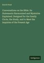 Enoch Pond: Conversations on the Bible. Its Statements Harmonized and Mysteries Explained. Designed for the Family Circle, the Study, and to Meet the Inquiries of the Present Age, Buch