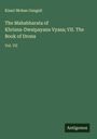 Kisari Mohan Ganguli: The Mahabharata of Khrisna-Dwaipayana Vyasa; VII. The Book of Drona, Buch
