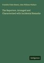 Franklin Fiske Heard: The Reporters. Arranged and Characterized with Incidental Remarks, Buch