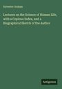 Sylvester Graham: Lectures on the Science of Human Life, with a Copious Index, and a Biographical Sketch of the Author, Buch