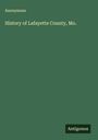 Anonymous: History of Lafayette County, Mo., Buch