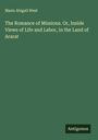 Maria Abigail West: The Romance of Missions. Or, Inside Views of Life and Labor, in the Land of Ararat, Buch