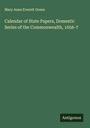 Mary Anne Everett Green: Calendar of State Papers, Domestic Series of the Commonwealth, 1656-7, Buch