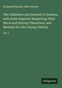Benjamin Disraeli: The Calamities and Quarrels of Authors, with Some Inquiries Respecting Their Moral and Literary Characters, and Memoirs for Our Literary History, Buch