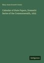 Mary Anne Everett Green: Calendar of State Papers, Domestic Series of the Commonwealth, 1655, Buch
