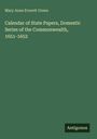 Mary Anne Everett Green: Calendar of State Papers, Domestic Series of the Commonwealth, 1651-1652, Buch